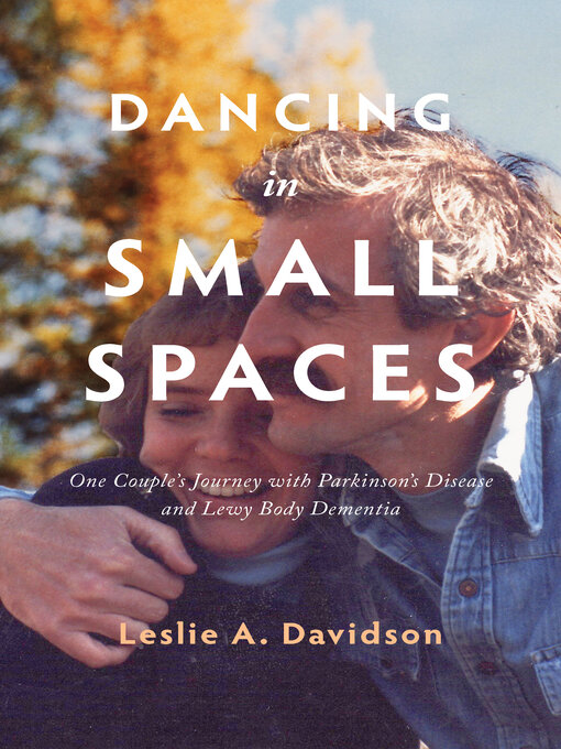 Title details for Dancing in Small Spaces by Leslie A. Davidson - Wait list